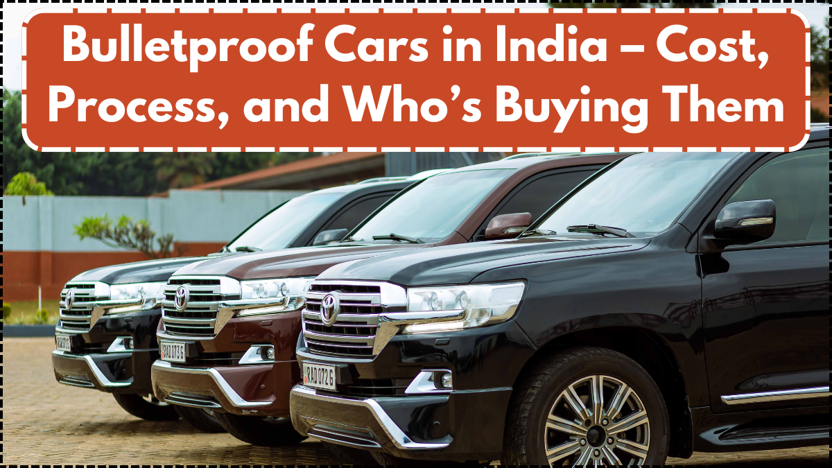 Bulletproof Cars in India – Cost, Process, and Who’s Buying Them