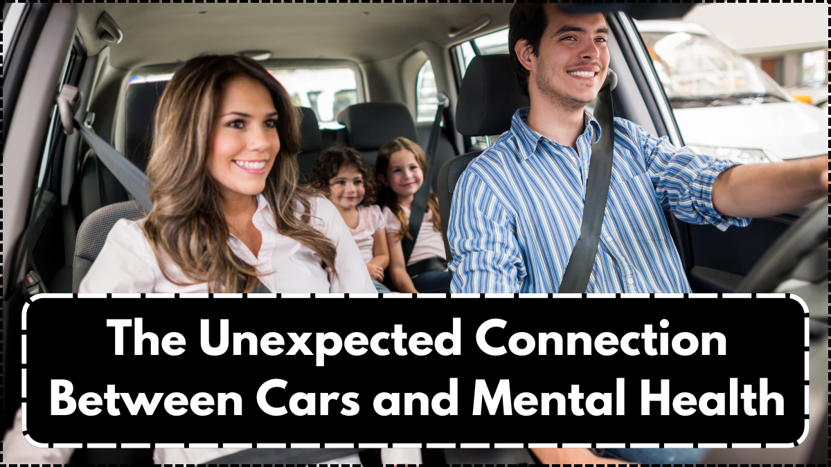The Unexpected Connection Between Cars and Mental Health