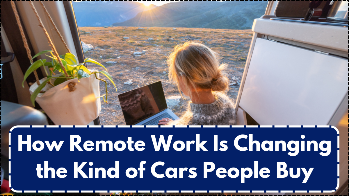 How Remote Work Is Changing the Kind of Cars People Buy