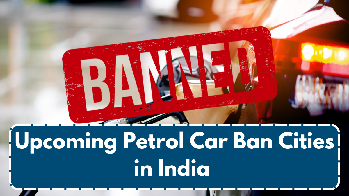 Upcoming Petrol Car Ban Cities in India – 2025 Phase Explained