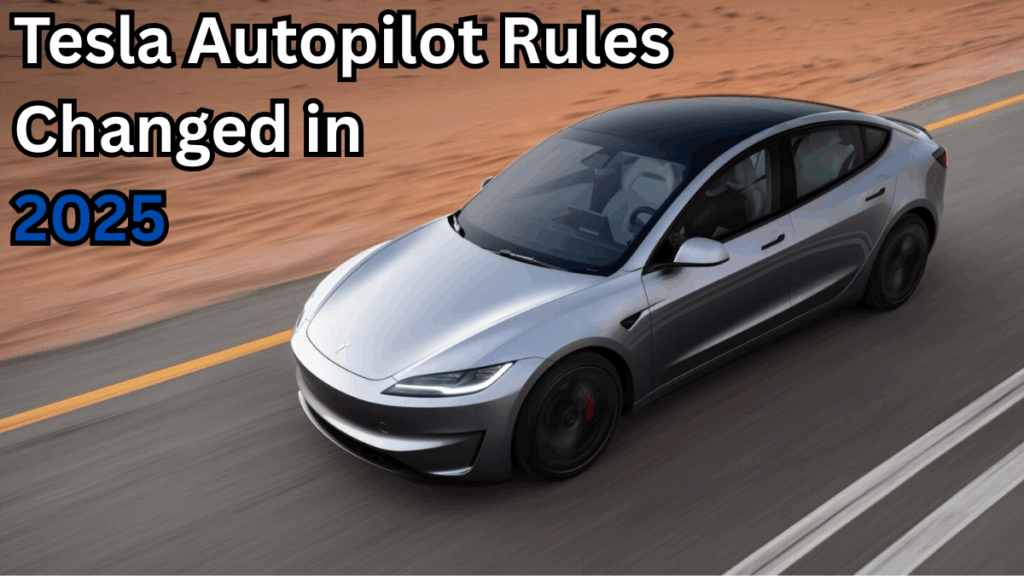 Tesla Autopilot Rules Changed in 2025 – What It Means for US Drivers