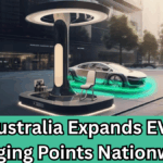 Australia Expands EV Charging Points Nationwide – Full List Inside
