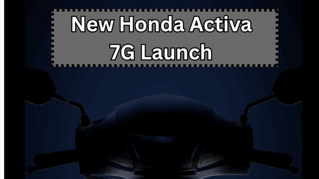 New Honda Activa 7G Launch in India – Mileage & Feature Upgrades in 2025