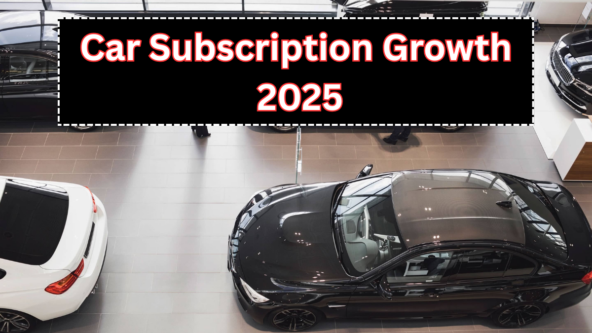 Car Subscription Growth 2025: Why Younger Buyers Prefer Subscriptions